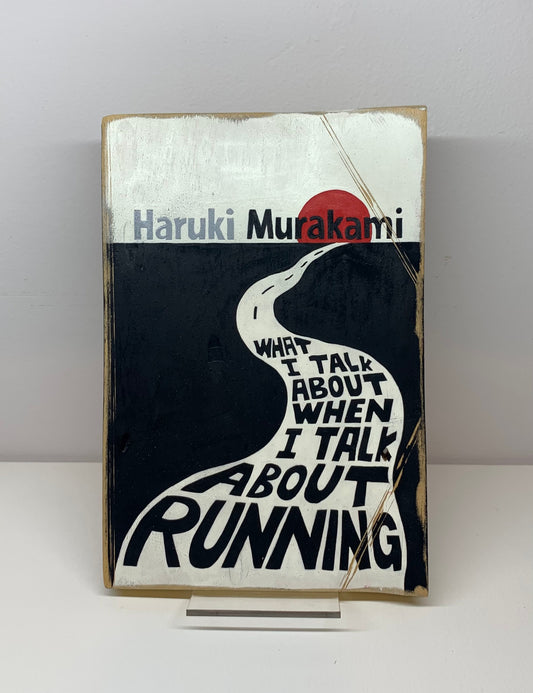 What I Talk About When I Talk About Running - Haruki Murakami